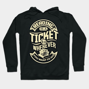 Reading is a Ticket To Wherever Book Worm Hoodie